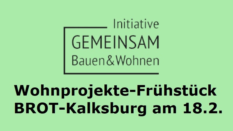 Wohnprojekte-Frühstück in B.R.O.T- Kalksburg am 18. Feb 18
